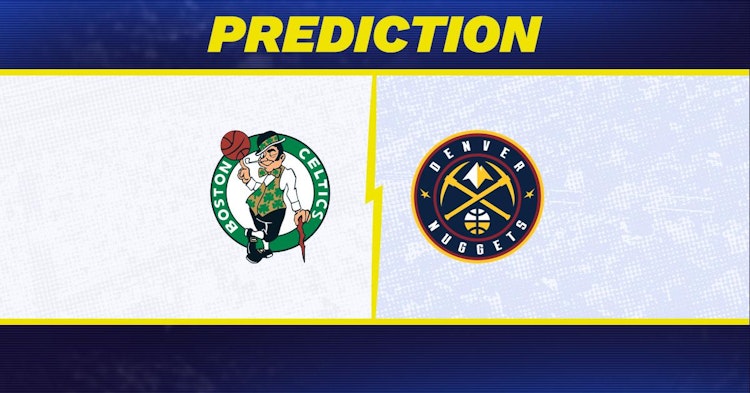 Boston Celtics-Denver Nuggets Predictions and Game Preview.