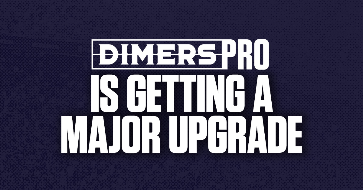 LAST DAY: Dimers' Editorial Content is Getting a Massive Upgrade!
