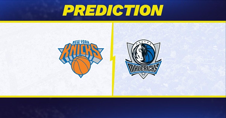 New York Knicks-Dallas Mavericks Predictions and Game Preview.