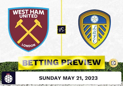 West Ham vs. Leeds Prediction and Odds - May 21, 2023
