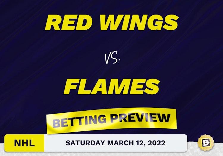 Red Wings vs. Flames Predictions and Odds - Mar 12, 2022
