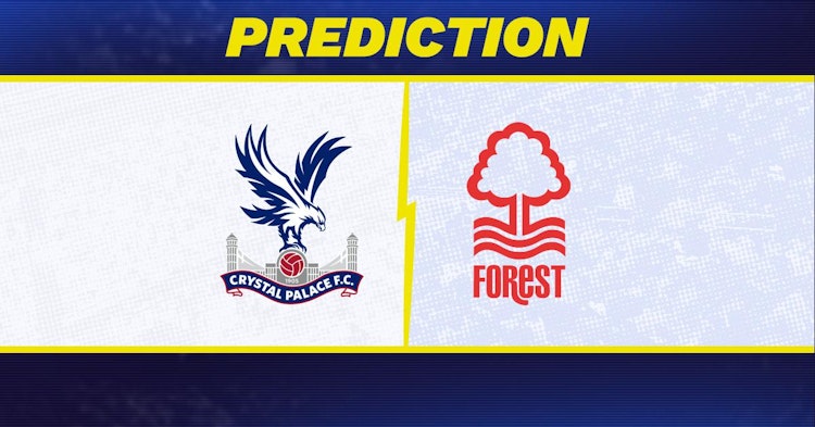 Crystal Palace-Nottingham Forest Predictions and Game Preview.