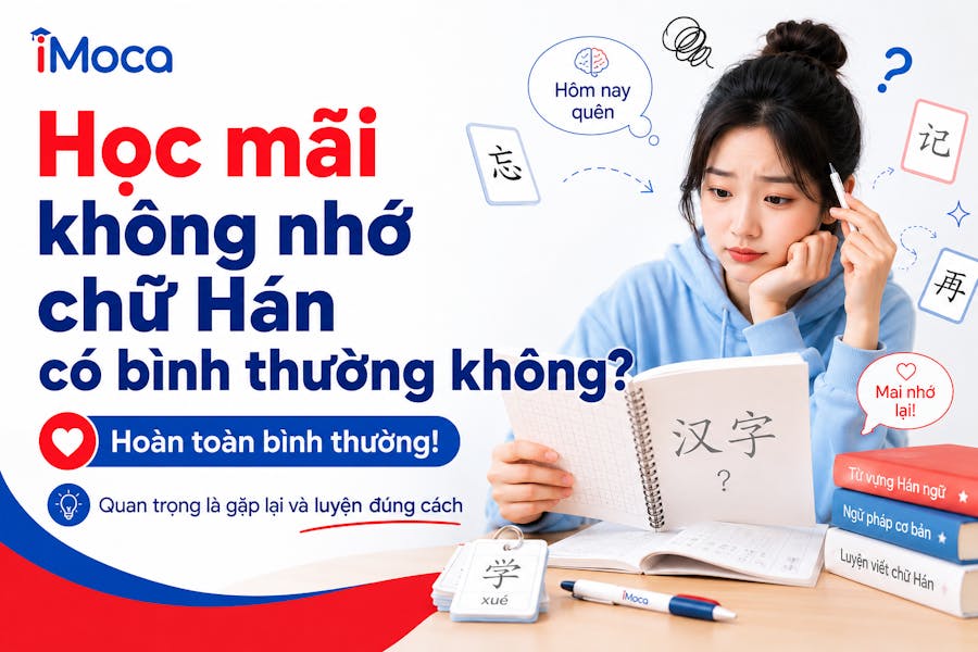 Học mãi không nhớ chữ Hán có bình thường không?
