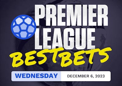 Premier League Best Bets Today [Wednesday 12/6/2023]
