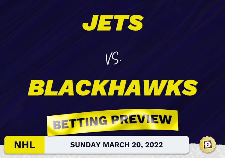 Jets vs. Blackhawks Predictions and Odds - Mar 20, 2022