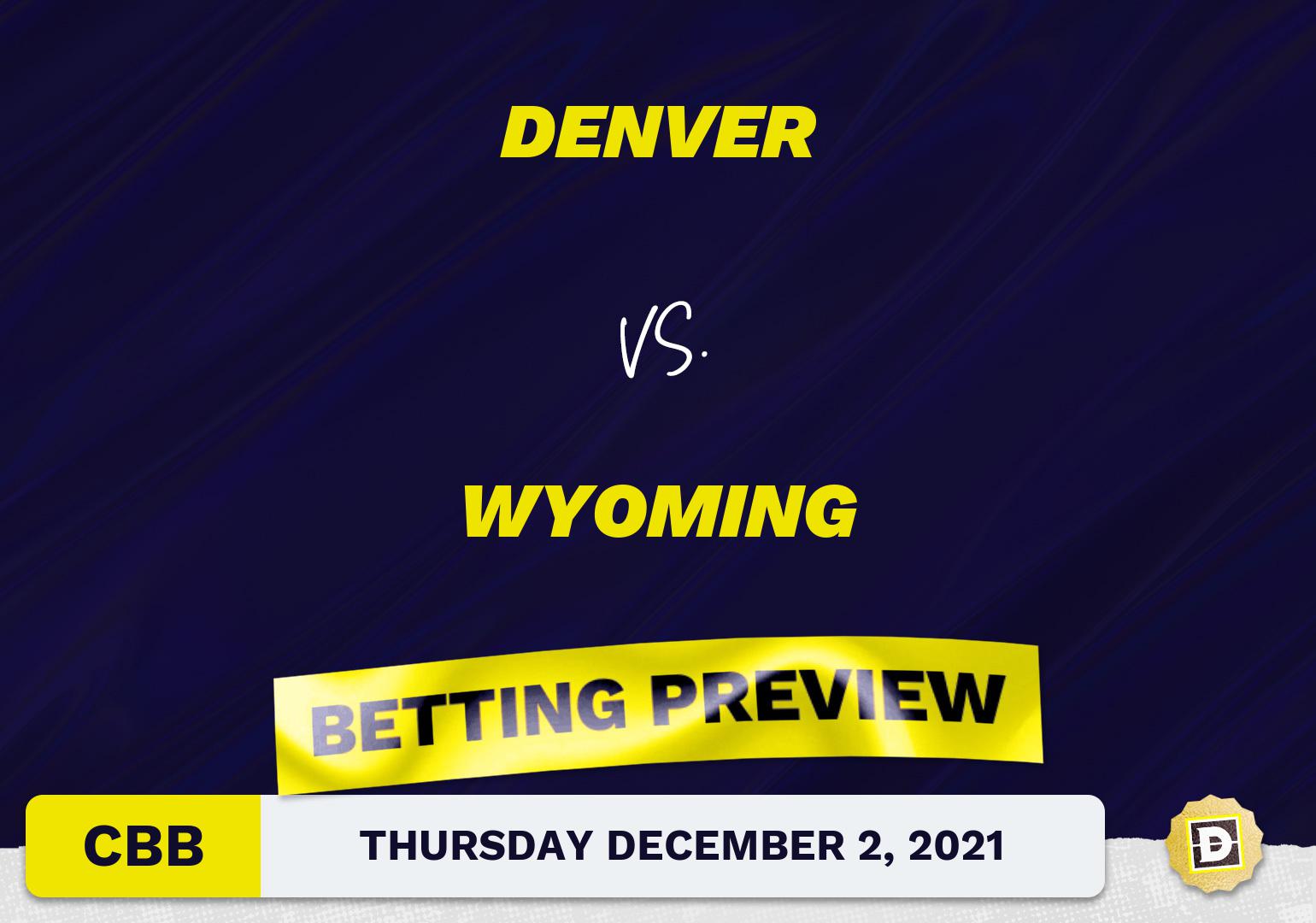 Denver vs. Wyoming CBB Predictions and Odds - Dec 2, 2021