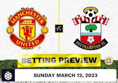Manchester United vs. Southampton Prediction and Odds - Mar 12, 2023