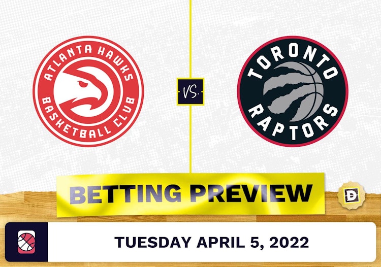 Hawks vs. Raptors Prediction and Odds - Apr 5, 2022