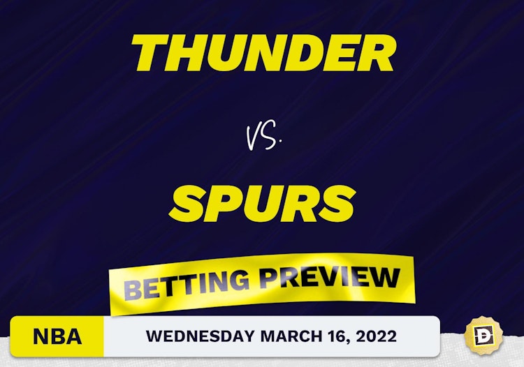 Thunder vs. Spurs Predictions and Odds - Mar 16, 2022