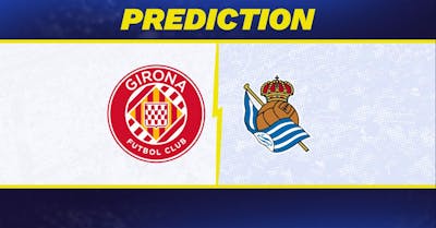 Girona vs. Real Sociedad Prediction, Odds, La Liga Picks [10/19/2024]