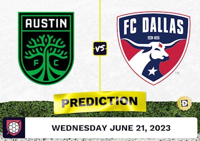 Austin FC vs. FC Dallas Prediction - June 21, 2023