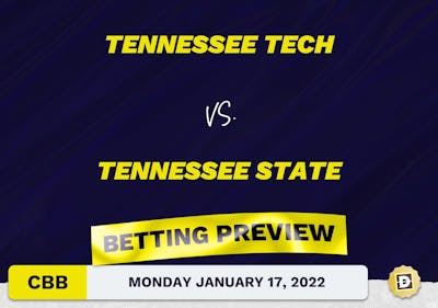 Tennessee Tech vs. Tennessee State CBB Predictions and Odds - Jan 17, 2022