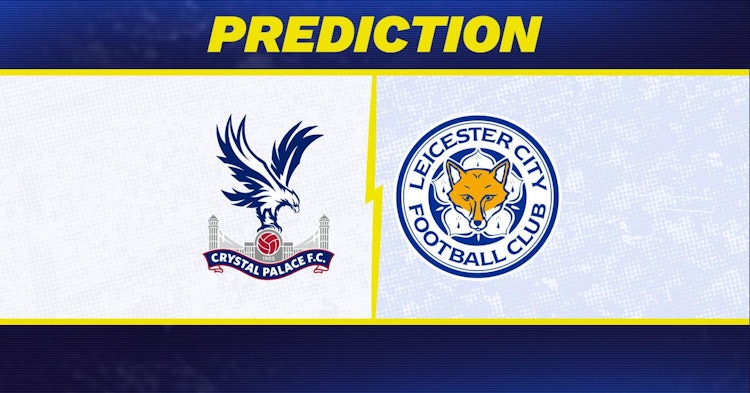 Crystal Palace-Leicester Predictions and Game Preview.