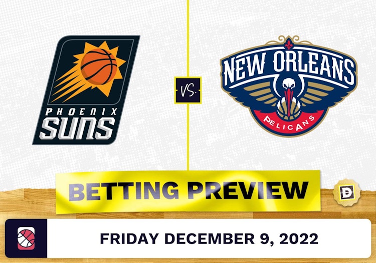Suns vs. Pelicans Prediction and Odds - Dec 9, 2022