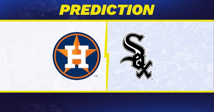 Houston Astros-Chicago White Sox Predictions and Game Preview.