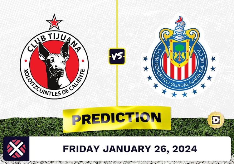 Club Tijuana vs. Guadalajara Prediction, Odds, Liga MX Picks [1/26/2024]