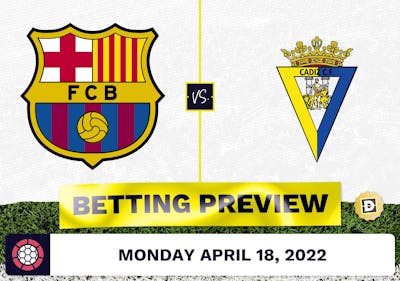 Barcelona vs. Cadiz Prediction and Odds - Apr 18, 2022