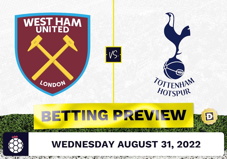 West Ham vs. Tottenham Prediction and Odds - Aug 31, 2022