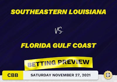 Southeastern Louisiana vs. Florida Gulf Coast CBB Predictions and Odds - Nov 27, 2021