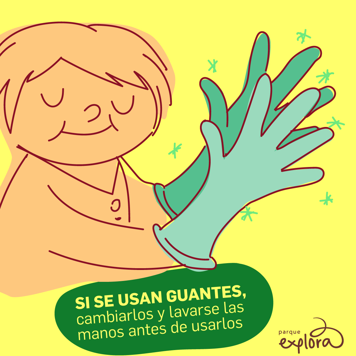 Ilustración. Sobre un fondo amarillo se observa a una persona con expresión relajada mientras se pone un par de guantes de color verde. Alrededor se ven pequeños destellos que sugieren limpieza. En la parte inferior se lee el texto: «Si se usan guantes, cambiarlos y lavarse las manos antes de usarlos».