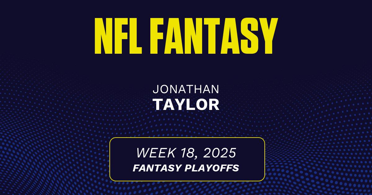 Jonathan Taylor projections Week 18: Fantasy points, rushing yards vs. Texans [2025]