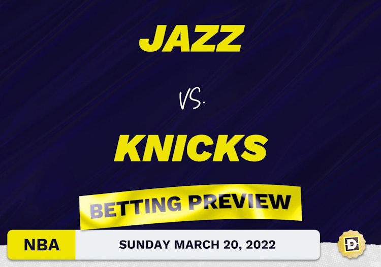 Jazz vs. Knicks Predictions and Odds - Mar 20, 2022