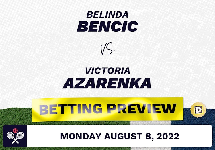 Belinda Bencic vs. Victoria Azarenka Predictions - Aug 9, 2022