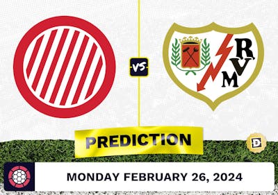 Girona vs. Rayo Vallecano Prediction, Odds, La Liga Picks [2/26/2024]