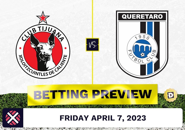 Club Tijuana vs. Queretaro Prediction and Odds - Apr 7, 2023