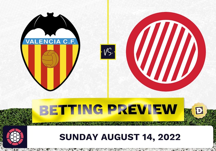 Valencia vs. Girona Prediction and Odds - Aug 14, 2022