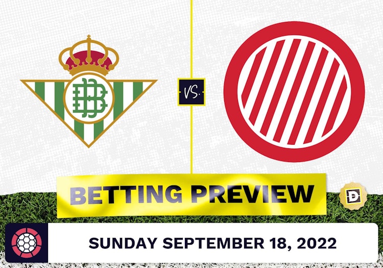 Real Betis vs. Girona Prediction and Odds - Sep 18, 2022