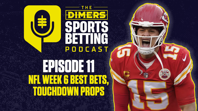 Dimers Podcast, Betting Podcast, NFL predictions, Best NFL Bets, NFL week 6, touchdown props, Thursday Night Football