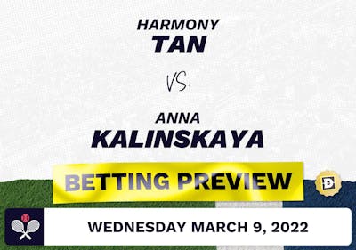 Harmony Tan vs. Anna Kalinskaya Predictions - Mar 9, 2022