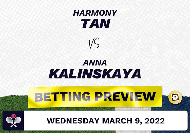 Harmony Tan vs. Anna Kalinskaya Predictions - Mar 9, 2022