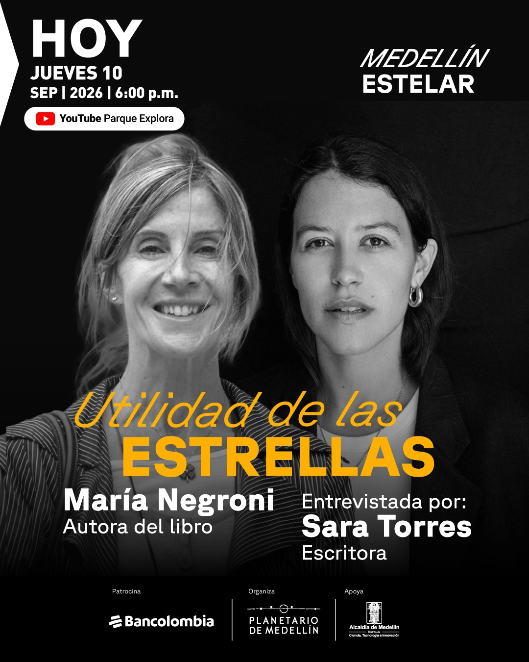 Fotografía. Sobre un fondo oscuro aparecen los retratos en blanco y negro de dos mujeres. En la parte superior izquierda se lee: «Hoy. Jueves diez de septiembre de 2026, seis de la tarde». En la zona inferior: «Utilidad de las estrellas. María Negroni. Autora del libro. Entrevistada por: Sara Torres. Escritora».