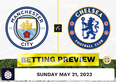 Manchester City vs. Chelsea Prediction and Odds - May 21, 2023