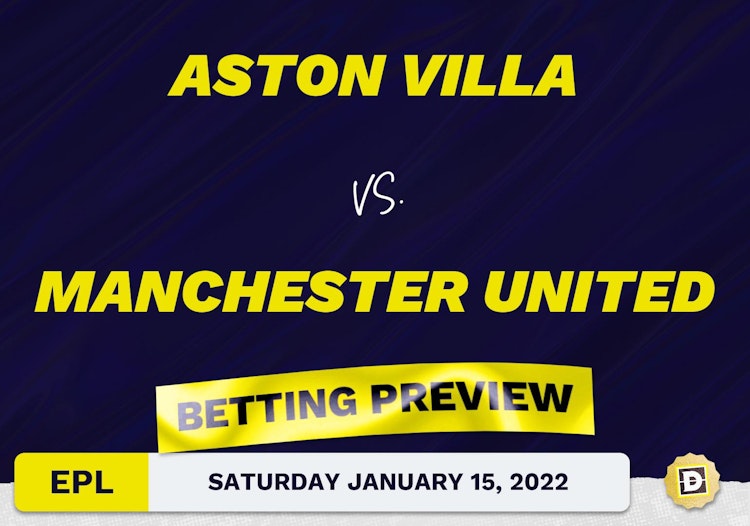 Aston Villa vs. Manchester United Predictions and Odds - Jan 15, 2022