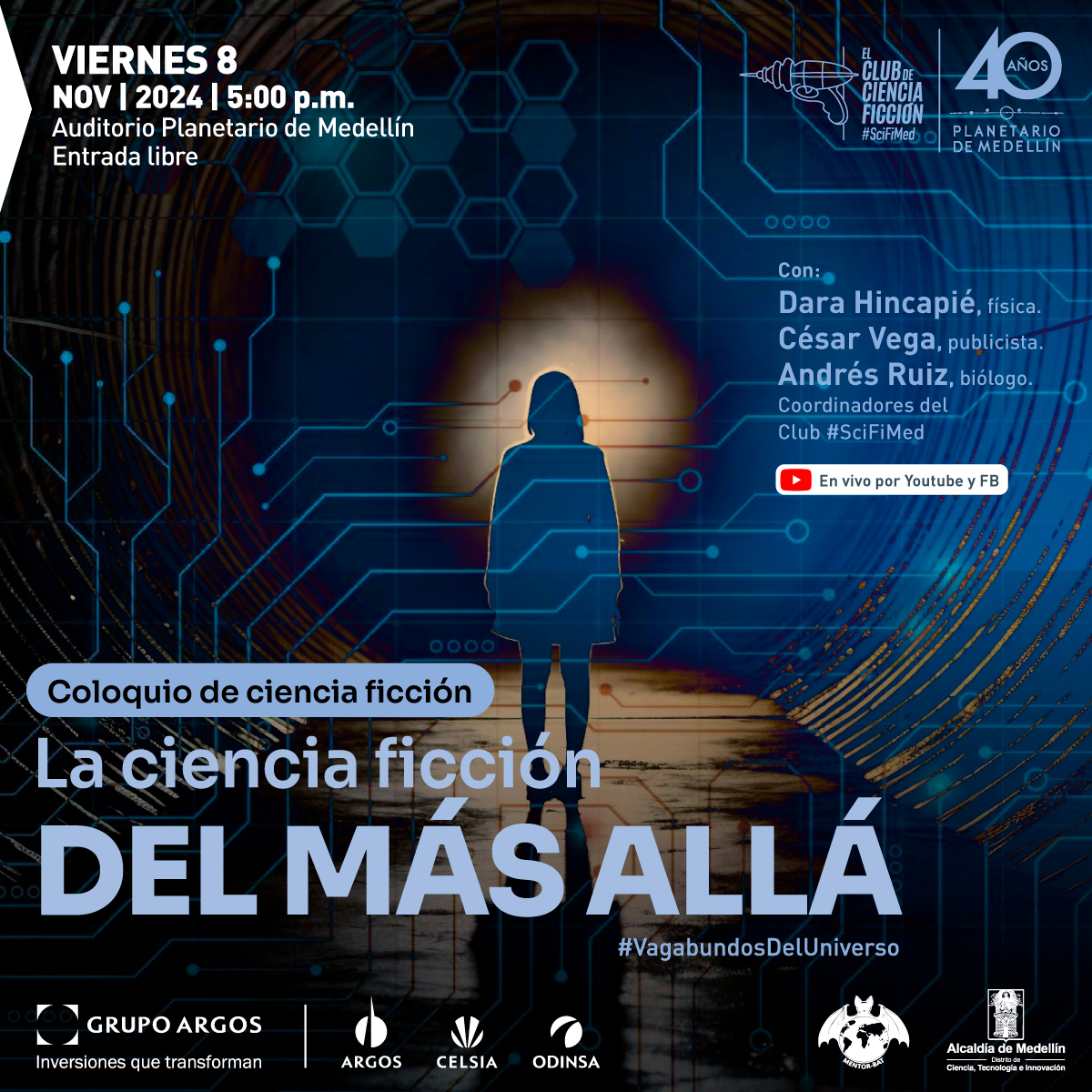 En la parte superior izquierda, un texto dice: "Viernes 8 de noviembre de 2024, 5:00 p.m., Auditorio Planetario de Medellín. Entrada libre". Más abajo, se lee: "Coloquio de ciencia ficción: La ciencia ficción del más allá". Se menciona a los ponentes Dara Hincapié, física, César Vega, publicista, y Andrés Ruiz, biólogo, coordinadores del Club #SciFiMed.