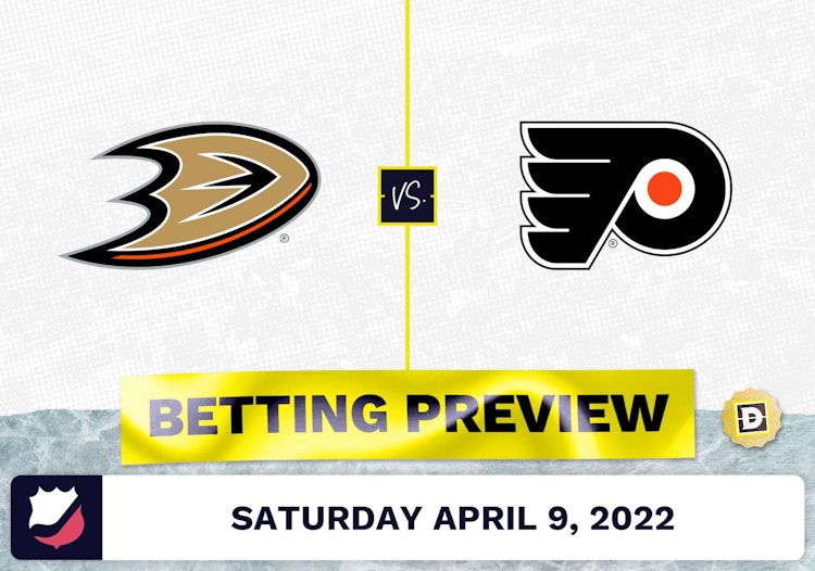 Ducks vs. Flyers Prediction and Odds - Apr 9, 2022
