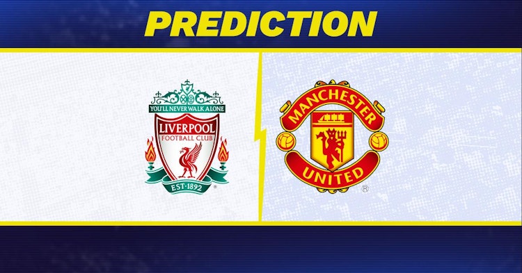 Liverpool-Manchester United Predictions and Game Preview.