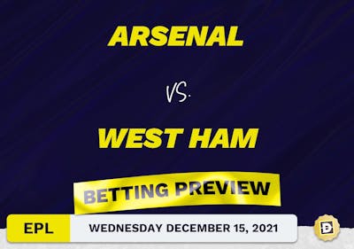Arsenal vs. West Ham Predictions and Odds - Dec 15, 2021