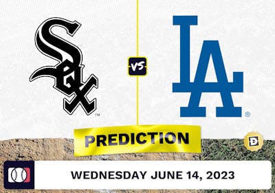 White Sox vs. Dodgers Prediction for MLB Wednesday [6/14/2023]