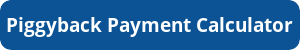 Piggyback payment calculator