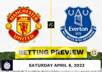 Manchester United vs. Everton Prediction and Odds - Apr 8, 2023