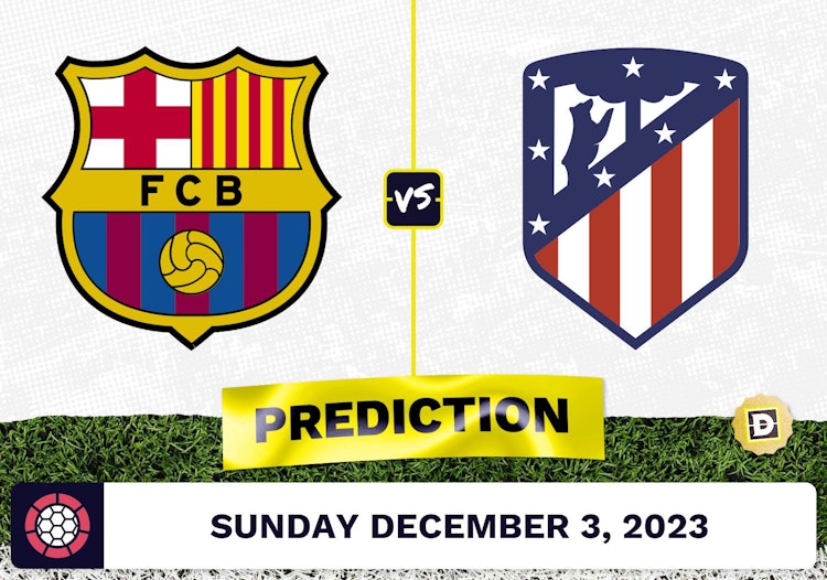 Barcelona vs. Atletico Madrid Prediction and Odds - December 3, 2023