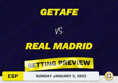 Getafe vs. Real Madrid Predictions and Odds - Jan 2, 2022