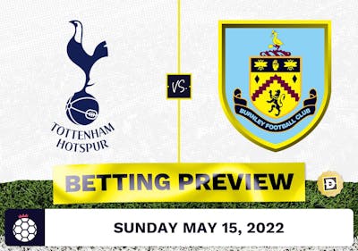 Tottenham vs. Burnley Prediction and Odds - May 15, 2022