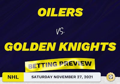 Oilers vs. Golden Knights Predictions and Odds - Nov 27, 2021