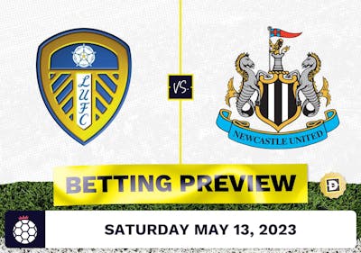 Leeds vs. Newcastle Prediction and Odds - May 13, 2023