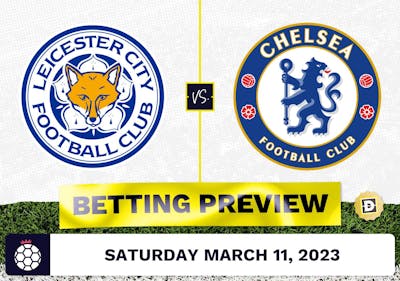 Leicester vs. Chelsea Prediction and Odds - Mar 11, 2023